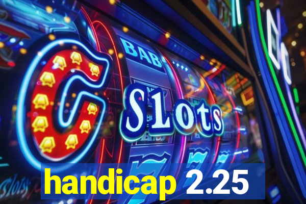 handicap 2.25